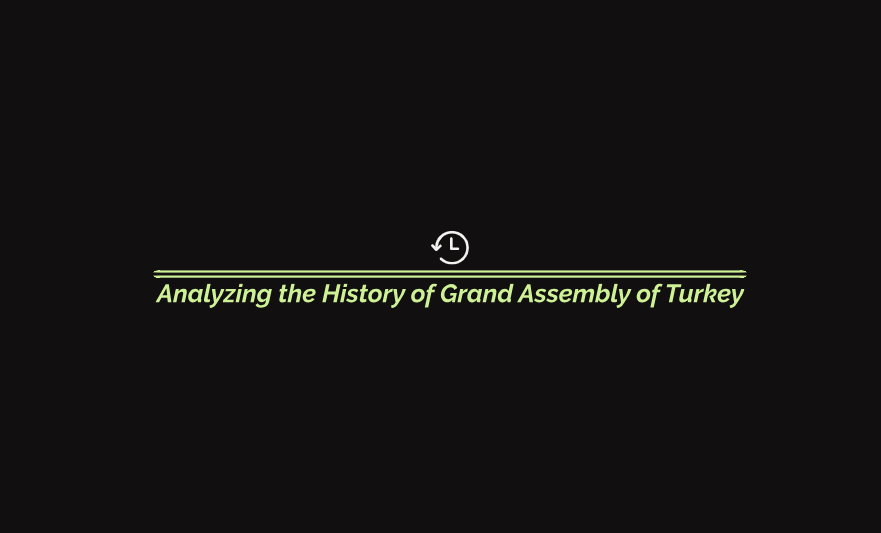 Analyzing the Grand Assembly of Turkey